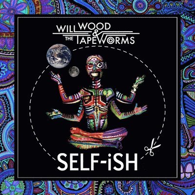 Self-Ish - Will & The Tape Worms Wood - Music - SAY-10 - 0649584108711 - August 23, 2023