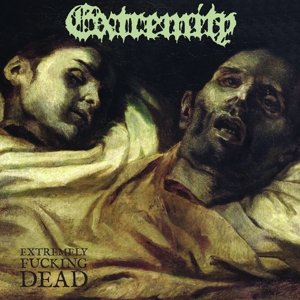 Cover for Extremity · Extremely Fucking Dead (LP) (2017)