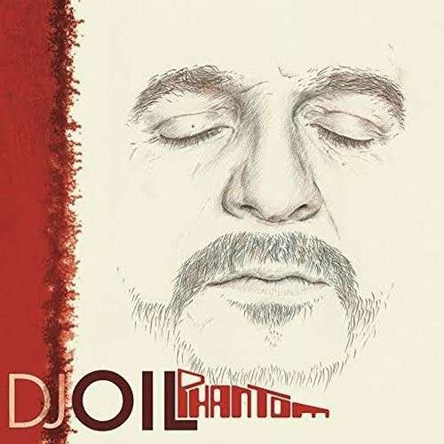 DJ Oil · Phantom (LP) (2014)