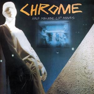 Cover for Chrome · Half Machine Lip Moves (LP) (2025)