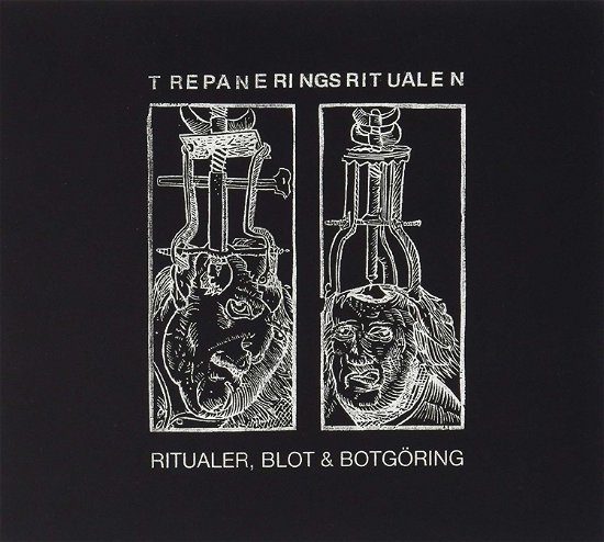 Cover for Trepaneringsritualen · Ritualer, Blot &amp; Botgoring (CD) (2014)