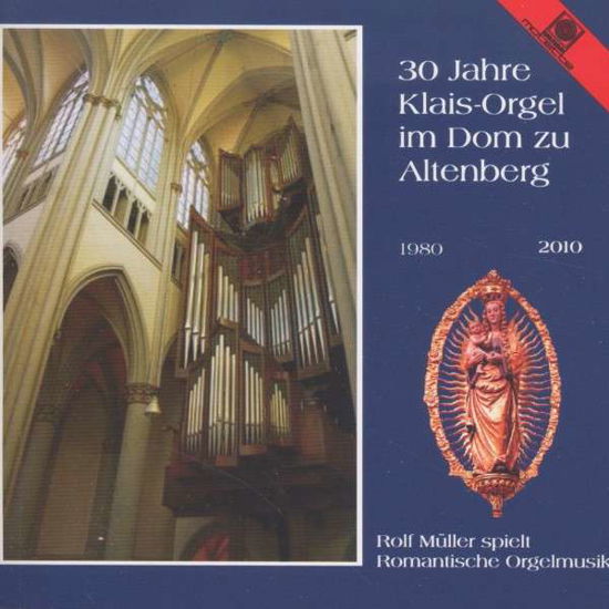 Klais-Orgel Im Dom Zu Altenberg - Rolf Muller - Muziek - MOTETTE - 4008950137711 - 1 oktober 2013