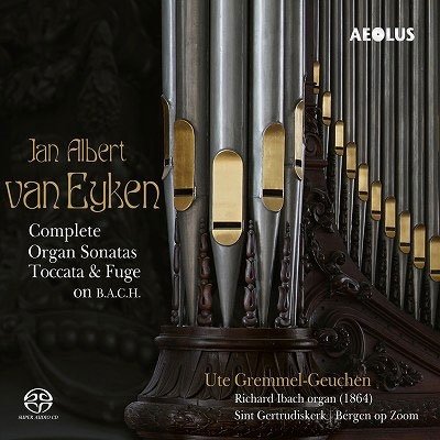 Jan Albert Van Eyken: Complete Organ Sonatas - Ute Gremmel-Geuchen - Música - AEOLUS - 4026798113711 - 2 de junho de 2023