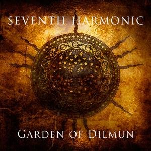 Cover for Seventh Harmonic · Garden of Dilmun (CD) (2011)