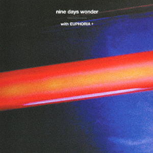 Cover for Nine Days Wonder · With Euphoria+ (CD) [Japan Import edition] (2017)