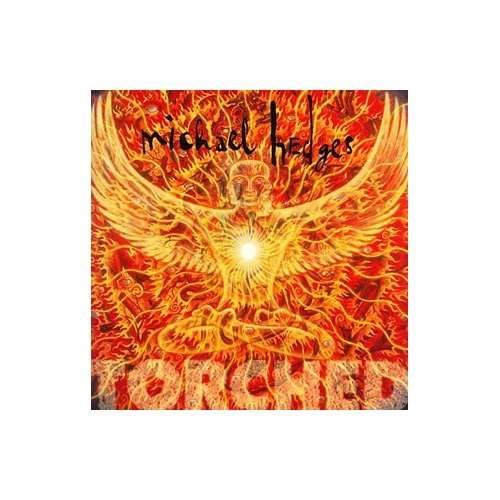 Cover for Michael Hedges · Torched (CD) [Remastered edition] (2008)