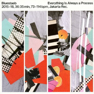 Cover for Bluestaeb · Everything is Always a Process (CD) [Japan Import edition] (2018)