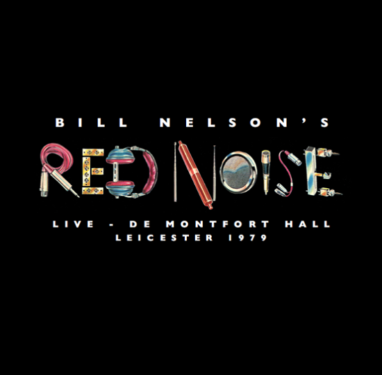 Cover for Bill Nelson's Red Noise · LIVE AT THE DE MONTFORT HALL, LEICESTER 1979 (Double Red 10&quot; Vinyl) (10&quot;) (2023)