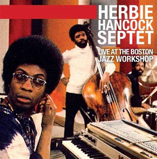 Cover for Herbie Hancock Septet · Live at the Boston Jazz Worksh (CD) (2015)