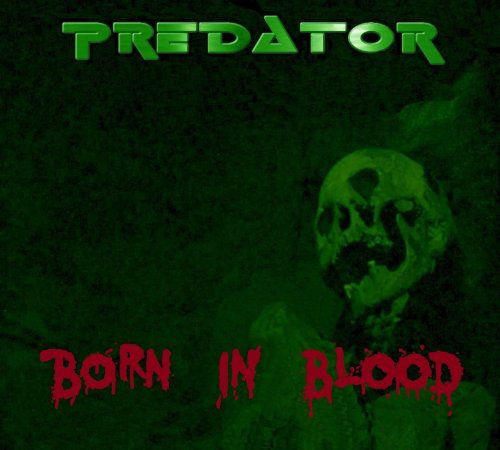 Predator · Born in Blood (CD) (2011)