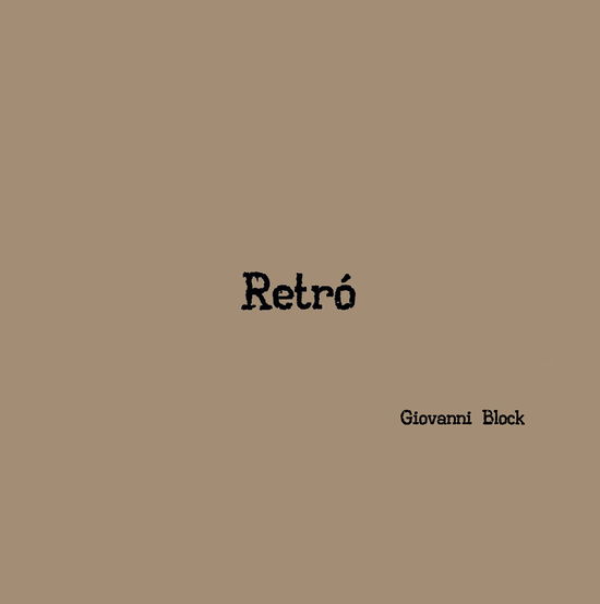 Retro - Giovanni Block - Musique - La Canzonetta - 8012432300711 - 24 mars 2023