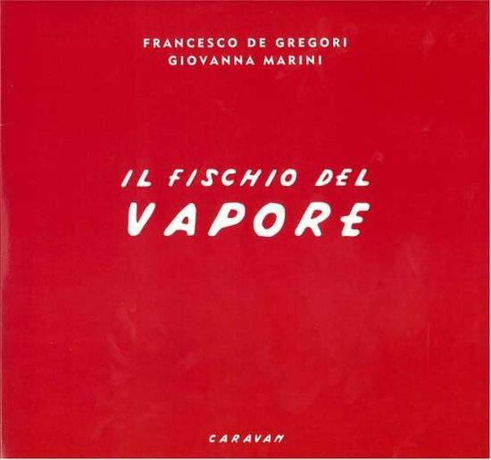 Il Fischio Del Vapore - Francesco De Gregori - Muziek - SAIFAM - 8032484336711 - 23 juni 2023