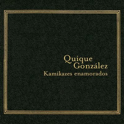 Kamizakes Enamorados - Quique Gonzalez - Musik - TSUNAMI - 8437013087711 - 9. Juni 2023