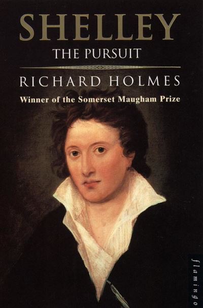 Cover for Richard Holmes · Shelley: The Pursuit (Pocketbok) [New edition] (1998)