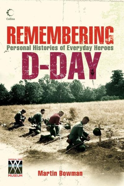 Cover for Martin Bowman · Remembering D-day: Personal Histories of Everyday Heroes (Paperback Book) [Large type Text only edition] (2006)