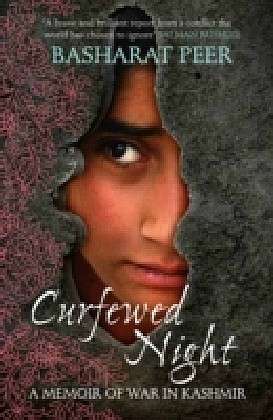 Cover for Basharat Peer · Curfewed Night: A Frontline Memoir of Life, Love and War in Kashmir (Paperback Book) [Epub edition] (2011)