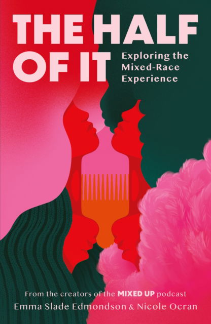 Cover for Emma Slade Edmondson · The Half of It: Exploring the Mixed-Race Experience (Paperback Book) (2025)