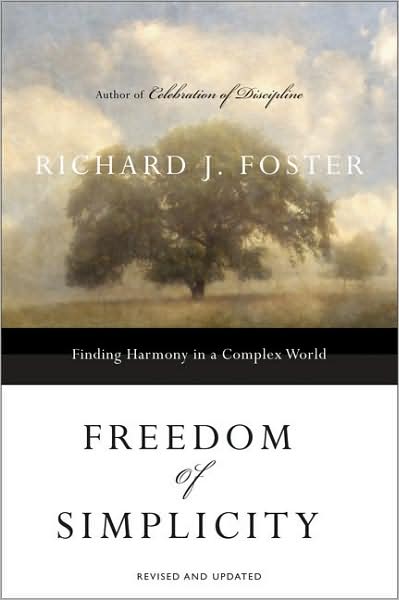 Freedom of Simplicity: Finding Harmony in a Complex World - Richard J. Foster - Books - Zondervan - 9780060759711 - August 30, 2005