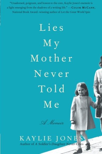 Cover for Kaylie Jones · Lies My Mother Never Told Me: a Memoir (Paperback Book) [Reprint edition] (2010)