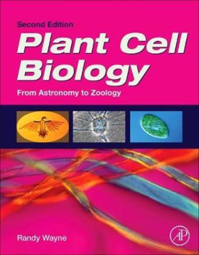 Cover for Wayne, Randy O. (Plant Cell Biologist, Cornell University, USA) · Plant Cell Biology: From Astronomy to Zoology (Paperback Book) (2018)