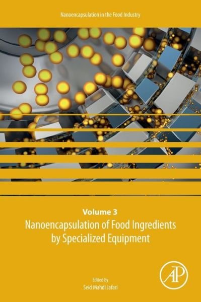 Cover for Seid Jafari · Nanoencapsulation of Food Ingredients by Specialized Equipment: Volume 3 in the Nanoencapsulation in the Food Industry series - Nanoencapsulation in the Food Industry (Pocketbok) (2019)
