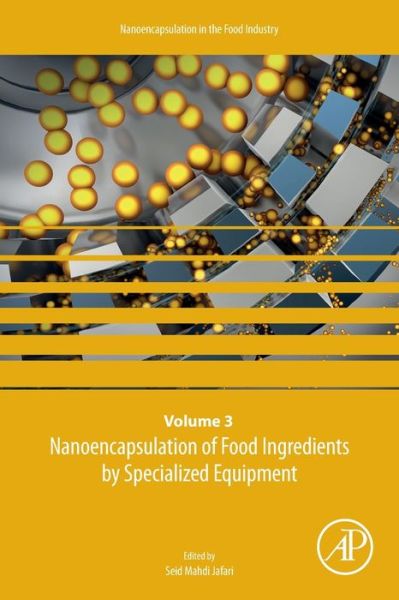 Cover for Seid Jafari · Nanoencapsulation of Food Ingredients by Specialized Equipment: Volume 3 in the Nanoencapsulation in the Food Industry series - Nanoencapsulation in the Food Industry (Paperback Book) (2019)