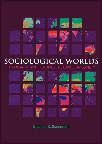 Cover for Stephen K. Sanderson · Sociological Worlds (Book) (1995)
