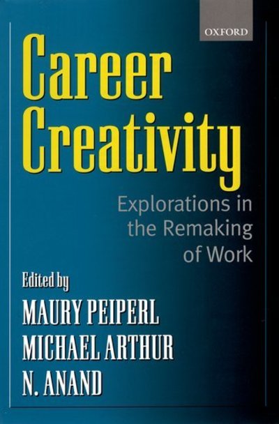 Cover for Peiperl, Maury, · Career Creativity: Explorations in the Remaking of Work (Gebundenes Buch) (2002)