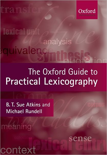 Cover for Atkins, B. T. Sue (, Lexicography MasterClass Ltd) · The Oxford Guide to Practical Lexicography (Paperback Bog) (2008)