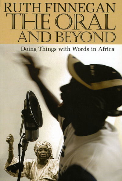 Cover for Ruth Finnegan · The Oral and Beyond: Doing Things with Words in Africa (Gebundenes Buch) (2007)