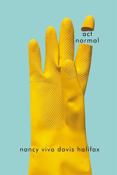 Cover for Nancy Viva Davis Halifax · Act Normal - Hugh Maclennan Poetry Series (Paperback Book) (2023)