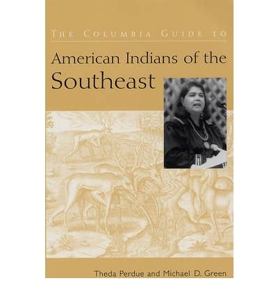 Cover for Theda Perdue · The Columbia Guide to American Indians of the Southeast - The Columbia Guides to American Indian History and Culture (Paperback Book) (2005)