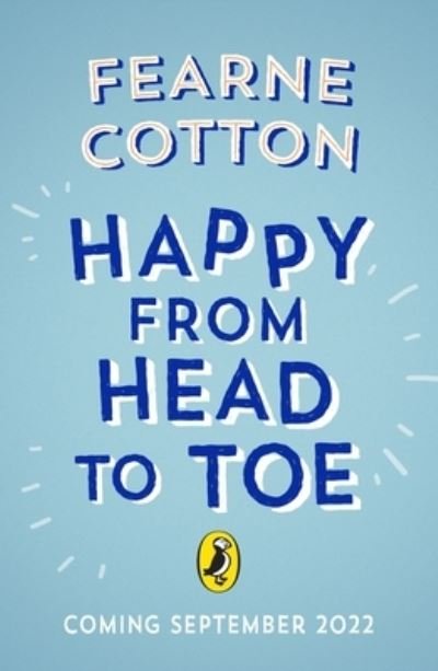Happy From Head to Toe: A journey through the body to help you find your happy - Fearne Cotton - Livros - Penguin Random House Children's UK - 9780241466711 - 15 de setembro de 2022
