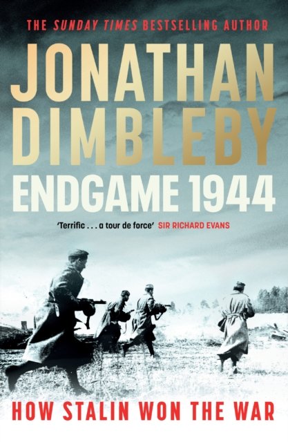 Cover for Jonathan Dimbleby · Endgame 1944: How Stalin Won The War (Hardcover bog) (2024)