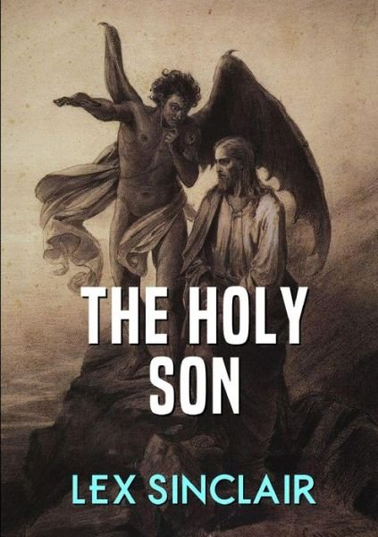 Cover for Lex Sinclair · The Holy Son (Pocketbok) (2018)