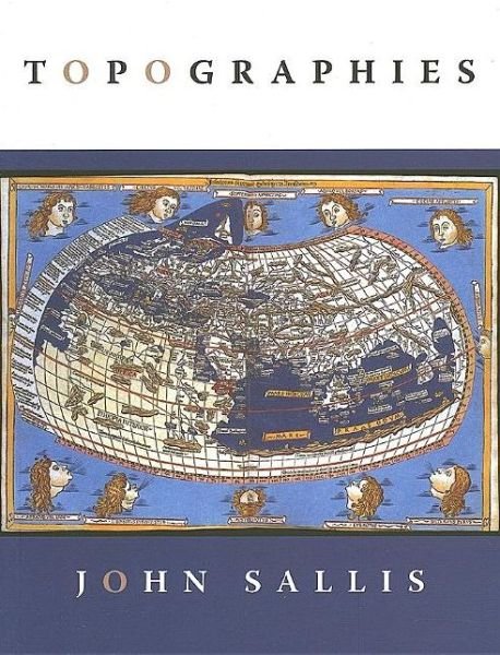 Topographies - Studies in Continental Thought - John Sallis - Böcker - Indiana University Press - 9780253218711 - 8 november 2006