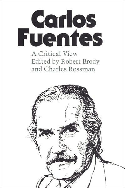 Cover for Robert Brody · Carlos Fuentes: A Critical View - Texas Pan American Series (Paperback Book) (1982)