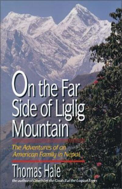On the Far Side of Liglig Mountain: Adventures of an American Family in Nepal - Thomas Hale - Books - Zondervan - 9780310216711 - August 15, 1989