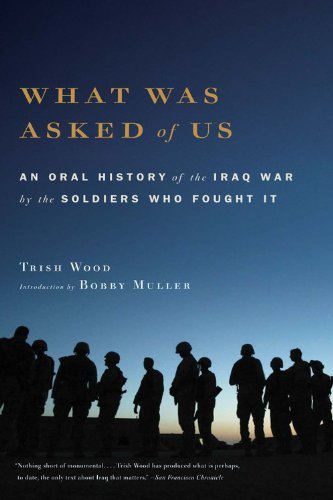 Trish Wood · What Was Asked of Us: an Oral History of the Iraq War by the Soldiers Who Fought It (Taschenbuch) [Reprint edition] (2007)