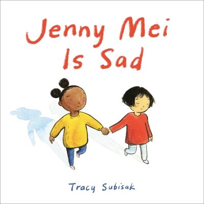 Cover for Tracy Subisak · Jenny Mei Is Sad (Hardcover Book) (2021)