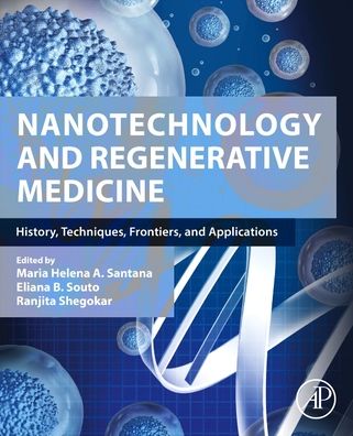 Cover for Maria Helena Andrade Santana · Nanotechnology and Regenerative Medicine: History, Techniques, Frontiers, and Applications (Paperback Book) (2022)