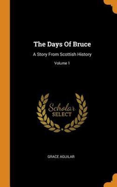 Cover for Grace Aguilar · The Days of Bruce (Hardcover Book) (2018)