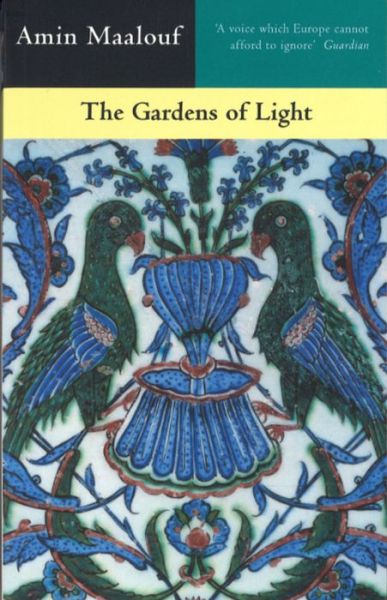 The Gardens Of Light - Amin Maalouf - Kirjat - Little, Brown Book Group - 9780349108711 - torstai 4. syyskuuta 1997