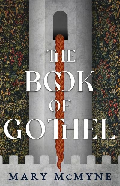 The Book of Gothel - Mary McMyne - Bücher - Little, Brown Book Group - 9780356517711 - 28. Juli 2022