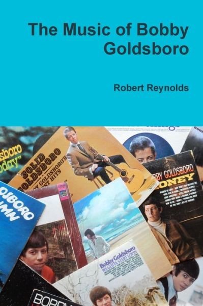Cover for Robert Reynolds · The Music of Bobby Goldsboro (Paperback Book) (2018)