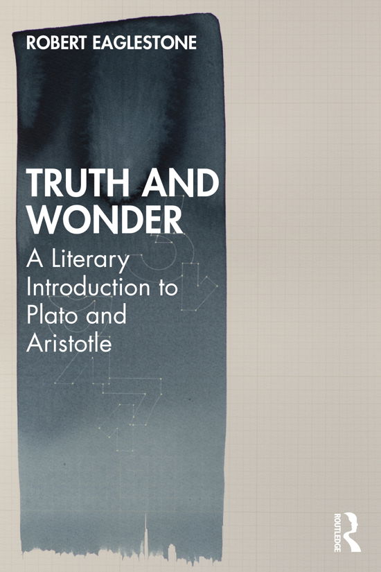 Cover for Robert Eaglestone · Truth and Wonder: A Literary Introduction to Plato and Aristotle (Paperback Book) (2021)