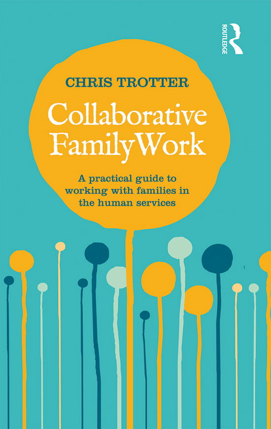 Cover for Chris Trotter · Collaborative Family Work: A practical guide to working with families in the human services (Hardcover Book) (2021)