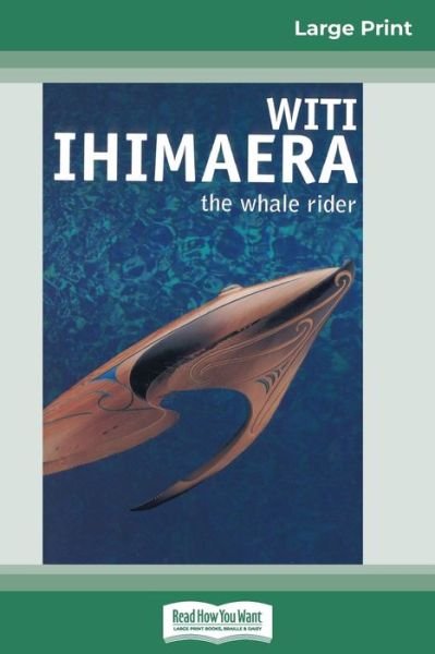 Cover for Witi Ihimaera · The Whale Rider (16pt Large Print Edition) (Paperback Bog) (2012)