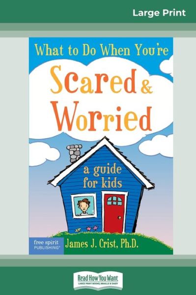 Cover for James J Crist · What to Do When You're Scared &amp; Worried (Paperback Book) (2009)