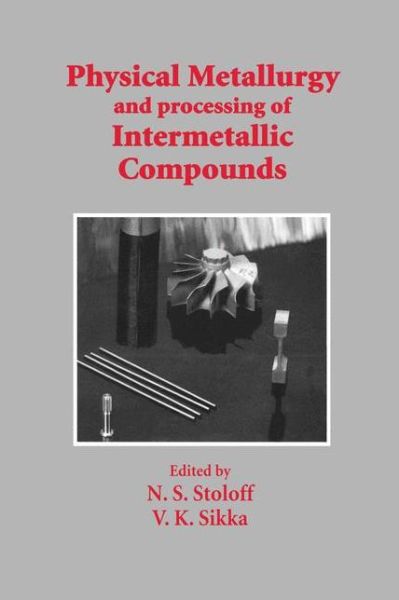 Cover for N.S. Stoloff · Physical Metallurgy and processing of Intermetallic Compounds (Hardcover Book) [1996 edition] (1995)